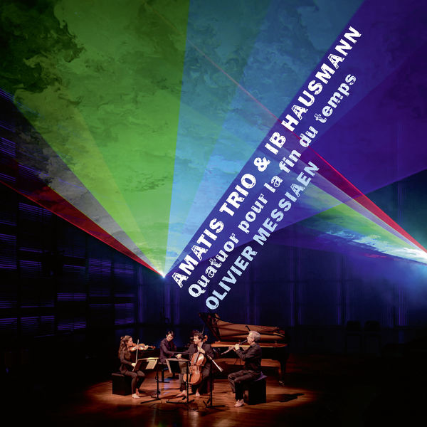 Amatis Trio|Messiaen: Quatuor pour la fin du temps Amatis Trio|Messiaen: Quatuor pour la fin du temps
