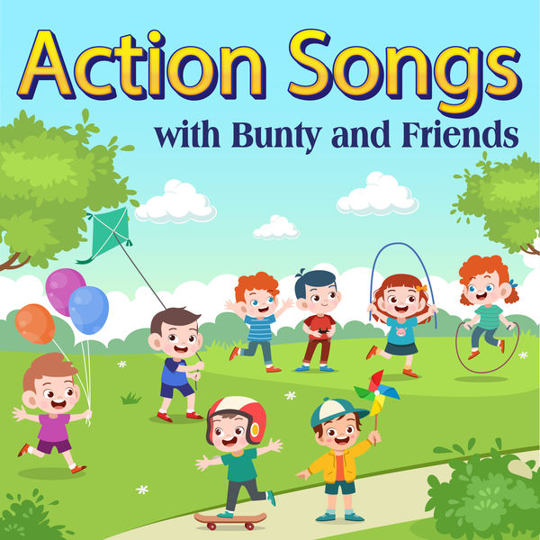 Bunty and Friends - Action Songs Bunty and Friends - Action Songs