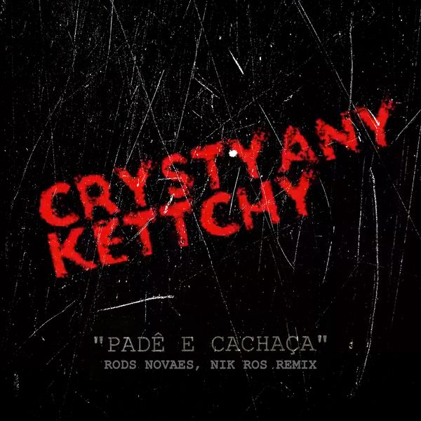 Crystyany Kettchy|Pade e Cachaça (Nik Ros, Rods Novaes Remix)