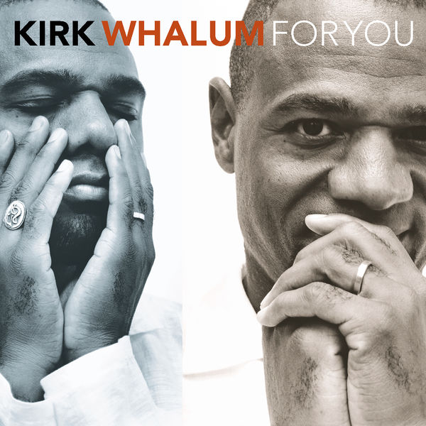 Kirk Whalum - For You Kirk Whalum - For You
