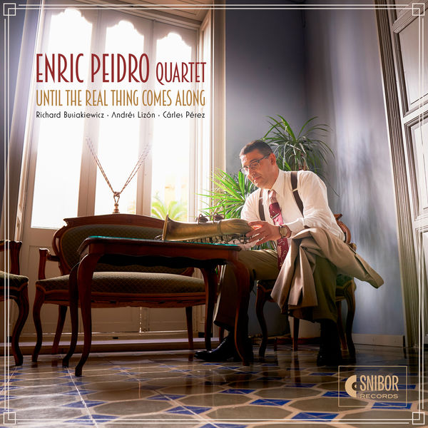Enric Peidro Quartet|Until the Real Thing Comes Along Enric Peidro Quartet|Until the Real Thing Comes Along