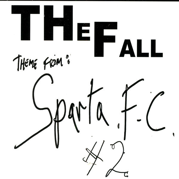 The Fall - Theme From Sparta F.C. #2 The Fall - Theme From Sparta F.C. #2