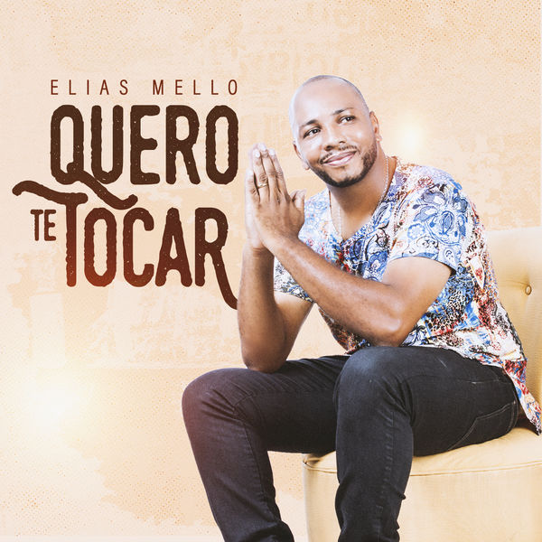 Elias Mello|Quero Te Tocar