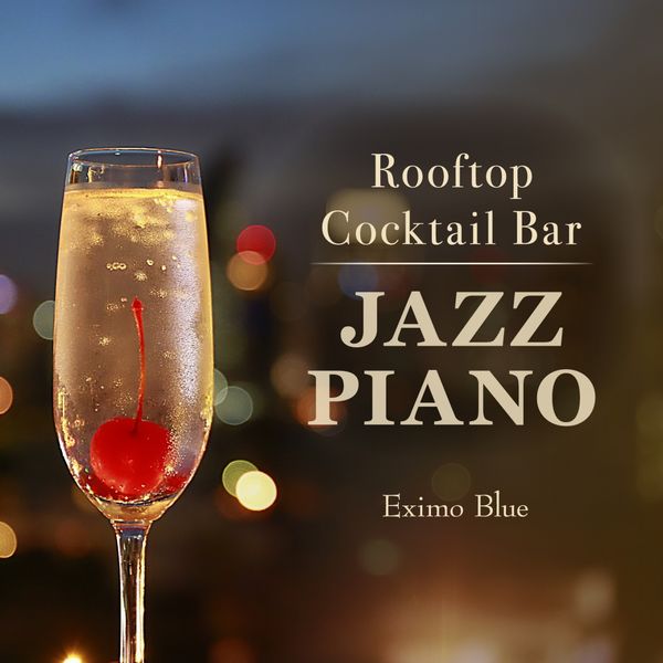 Eximo Blue - Rooftop Cocktail Bar - Jazz Piano Eximo Blue - Rooftop Cocktail Bar - Jazz Piano