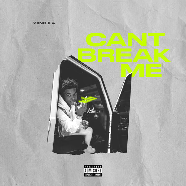 YXNG K.A|Can't Break Me YXNG K.A|Can't Break Me