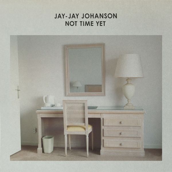 Jay-Jay Johanson - Not Time Yet Jay-Jay Johanson - Not Time Yet