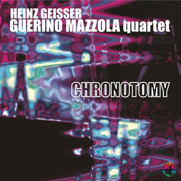 Guerino Mazzola Quartet|Chronotomy Guerino Mazzola Quartet|Chronotomy