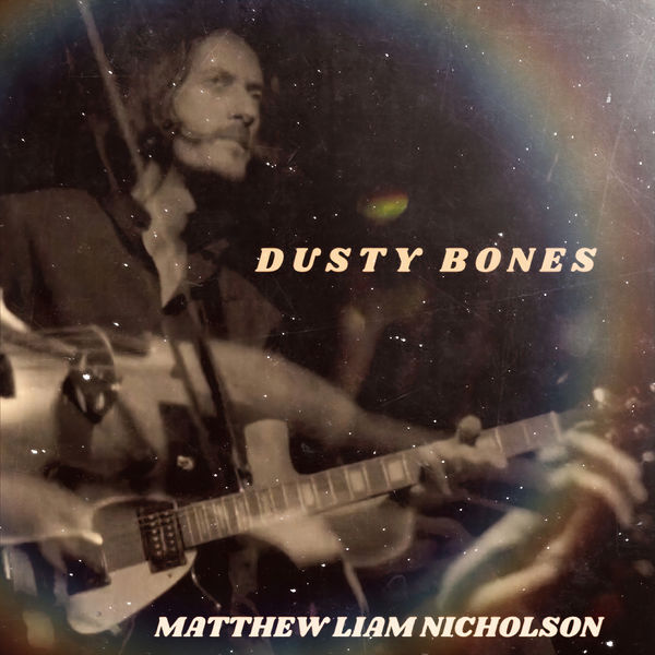 Matthew Liam Nicholson|Dusty Bones Matthew Liam Nicholson|Dusty Bones