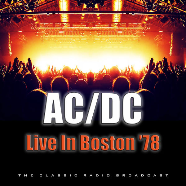 AC/DC|Live In Boston '78 (Live) AC/DC|Live In Boston '78 (Live)