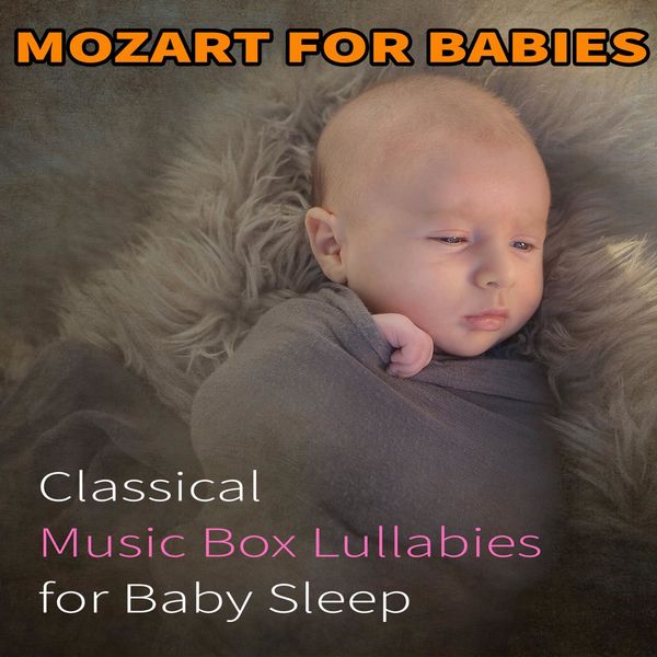 Mozart for Babies: Classical Music Box Lullabies for Baby Sleep (Music ...