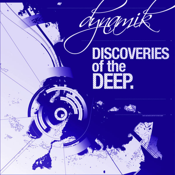 Dynamik|Discoveries of the Deep Presents: Dynamik Dynamik|Discoveries of the Deep Presents: Dynamik
