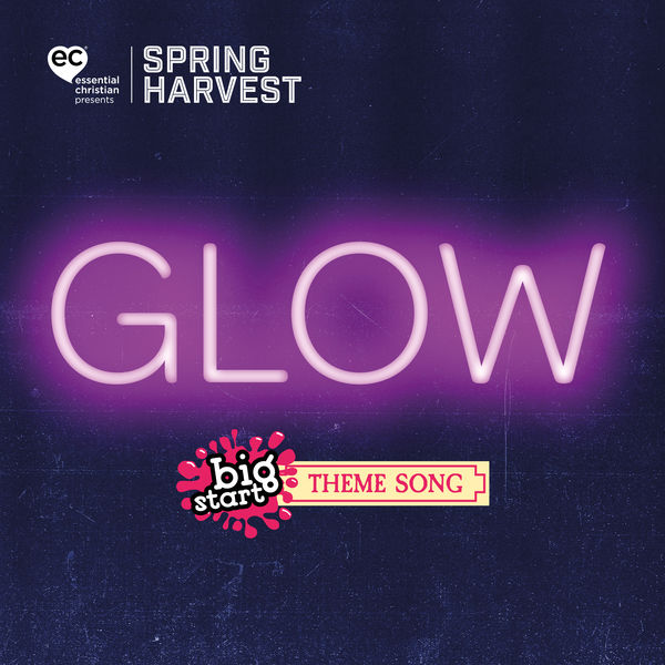 Spring Harvest|Glow (Big Start 2020 Theme Song)