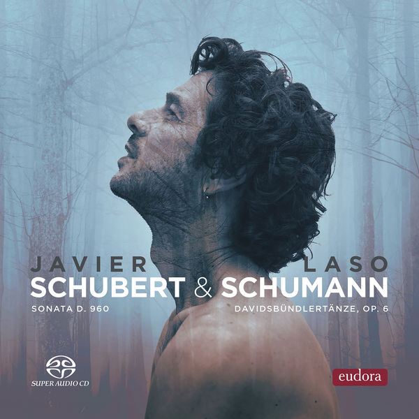 Javier Laso|Schubert & Schumann: Sonata D. 960 - Davidsbündlertänze Op. 6 Javier Laso|Schubert & Schumann: Sonata D. 960 - Davidsbündlertänze Op. 6