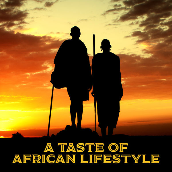 African Music Drums Collection|A Taste of African Lifestyle: Energetic Kalimbas & Drums, Deep Meditation Music, Positive Approach To Life African Music Drums Collection|A Taste of African Lifestyle: Energetic Kalimbas & Drums, Deep Meditation Music, Positive Approach To Life
