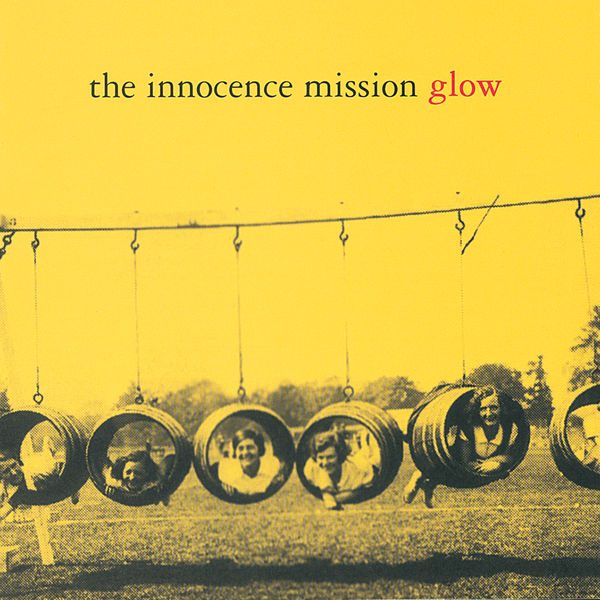 The Innocence Mission|Glow (Reissue) The Innocence Mission|Glow (Reissue)