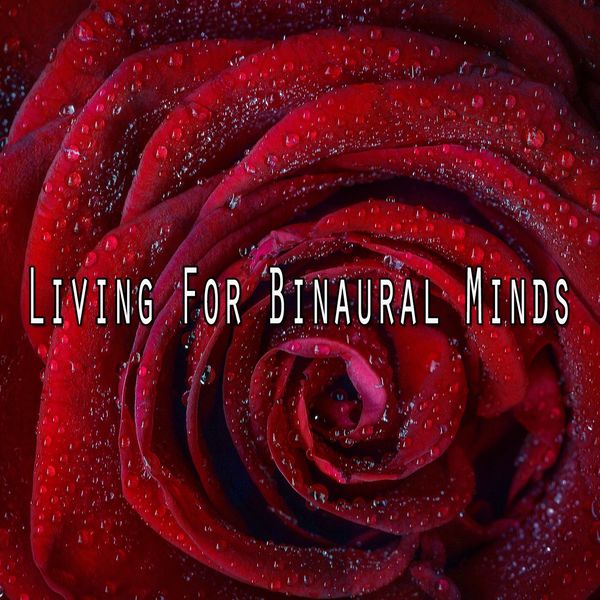 Binaural Beats Brainwave Entrainment - Living for Binaural Minds Binaural Beats Brainwave Entrainment - Living for Binaural Minds