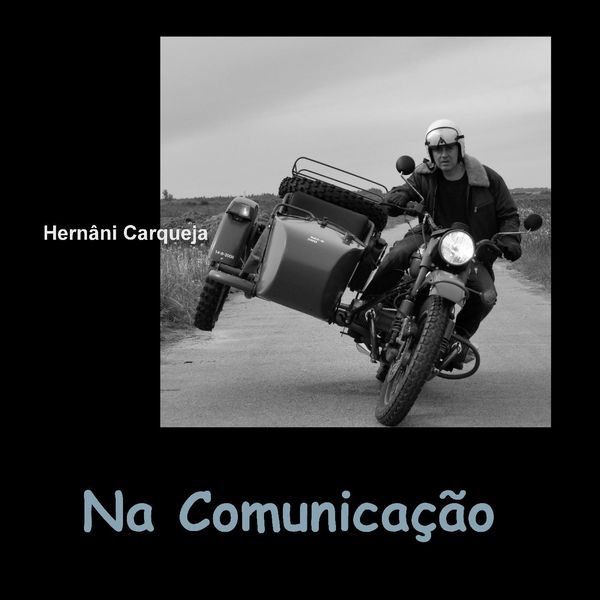 Hernâni Carqueja|Na Comunicação