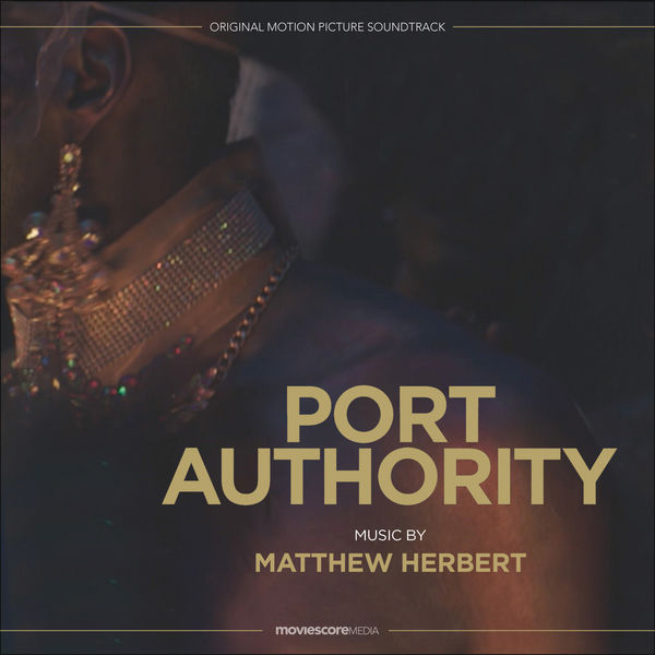 Matthew Herbert|Port Authority (Original Motion Picture Soundtrack) Matthew Herbert|Port Authority (Original Motion Picture Soundtrack)