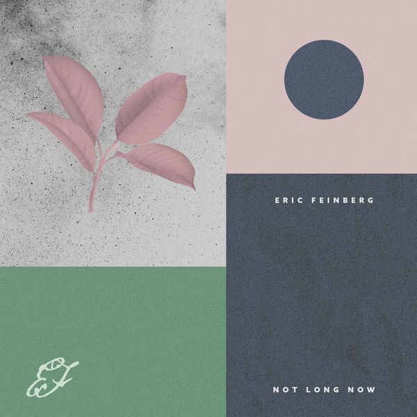 Eric Feinberg - Not Long Now Eric Feinberg - Not Long Now