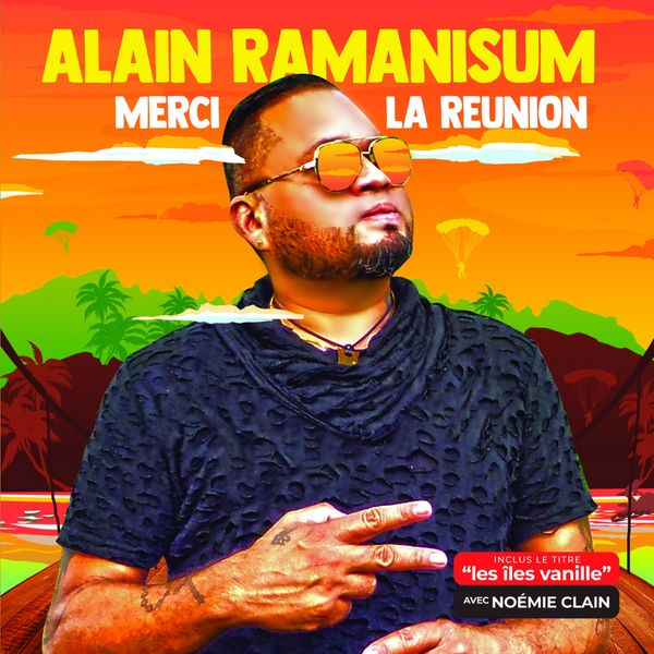 Alain Ramanisum - Merci la Réunion Alain Ramanisum - Merci la Réunion