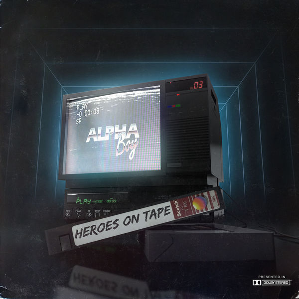 Alpha Boy|Heroes on Tape Alpha Boy|Heroes on Tape