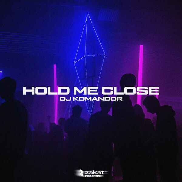 DJ Komandor|Hold Me Close DJ Komandor|Hold Me Close