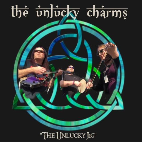 The Unlucky Charms - The Unlucky Jig The Unlucky Charms - The Unlucky Jig
