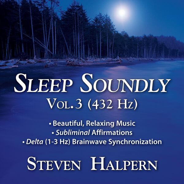 Steven Halpern|Sleep Soundly, Vol. 3 (432 Hz) Steven Halpern|Sleep Soundly, Vol. 3 (432 Hz)
