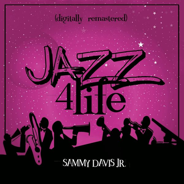 Sammy Davis, Jr. - Jazz 4 Life (Digitally Remastered) Sammy Davis, Jr. - Jazz 4 Life (Digitally Remastered)
