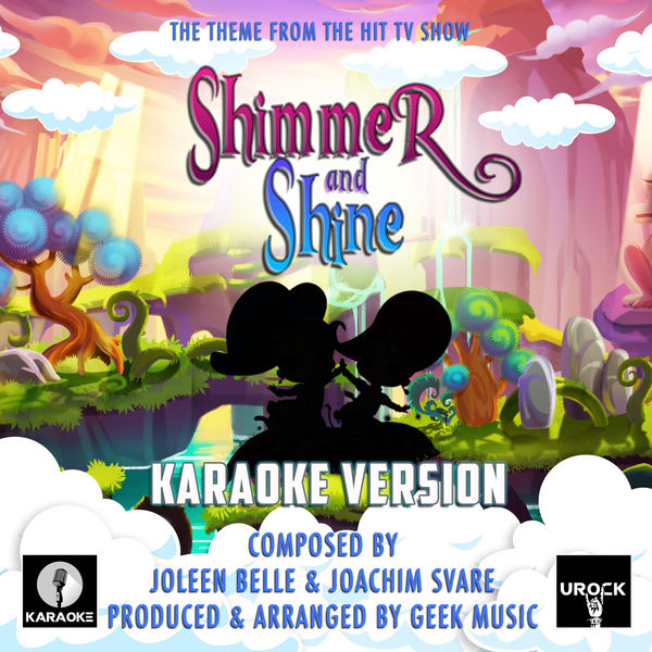 Urock Karaoke|Shimmer And Shine (From "Shimmer And Shine")  (Karaoke Version)