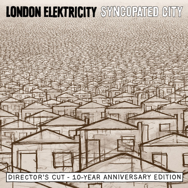 London Elektricity - Syncopated City: The Director's Cut London Elektricity - Syncopated City: The Director's Cut