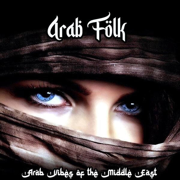 Various Artists|Arab Folk (Arab Vibes of the Middle East) Various Artists|Arab Folk (Arab Vibes of the Middle East)