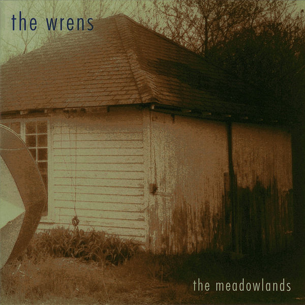 The Wrens|The Meadowlands The Wrens|The Meadowlands