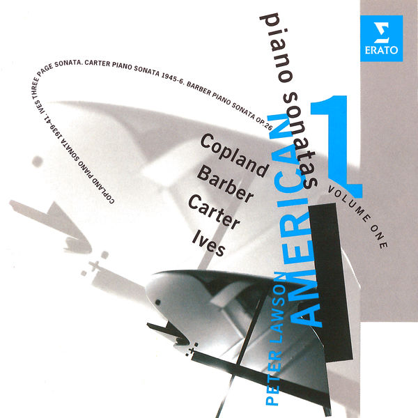 Peter Lawson|American Piano Sonatas, Vol. 1: Copland, Barber, Carter & Ives Peter Lawson|American Piano Sonatas, Vol. 1: Copland, Barber, Carter & Ives