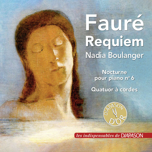 Nadia Boulanger|Fauré: Requiem, Nocturne No. 6 & Quatuor à cordes