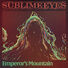 Sublime Eyes Emperor's Mountain