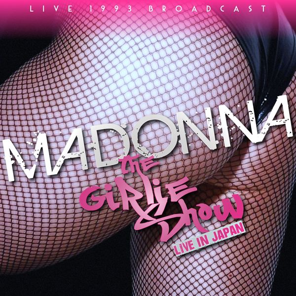 Madonna - Madonna - The Girlie Show Live Madonna - Madonna - The Girlie Show Live