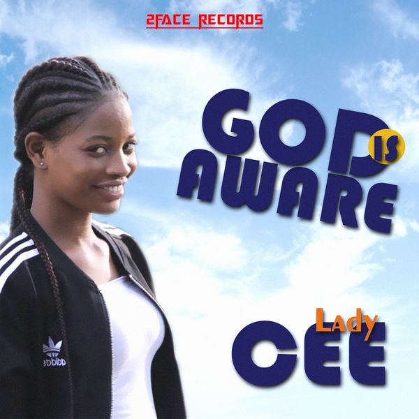 Lady Cee - God Is Aware Lady Cee - God Is Aware
