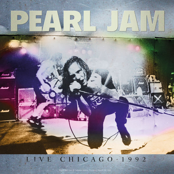 Live Chicago 1992 (Live), Pearl Jam - Qobuz