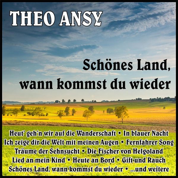 Album Schones Land Wann Kommst Du Wieder Theo Ansy Qobuz