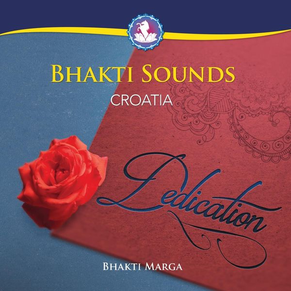 Bhakti Marga - Bhakti Sounds Croatia Dedication Bhakti Marga - Bhakti Sounds Croatia Dedication
