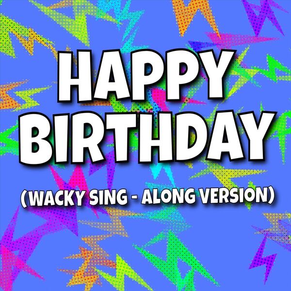 Happy Birthday|Happy Birthday (Wacky Sing - Along Version)