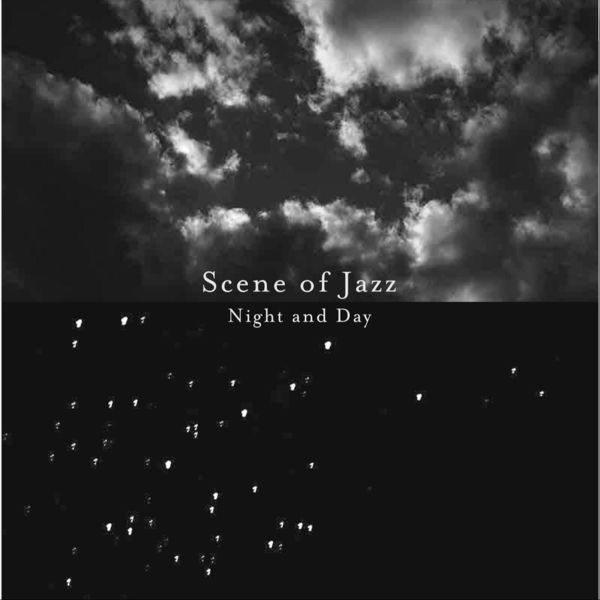 Scene of Jazz|Night and Day Scene of Jazz|Night and Day