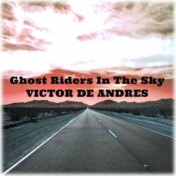 Víctor de Andrés - Ghost Riders In The Sky Víctor de Andrés - Ghost Riders In The Sky