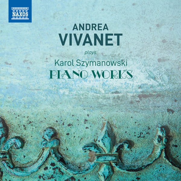 Andrea Vivanet - Szymanowski: Piano Works Andrea Vivanet - Szymanowski: Piano Works
