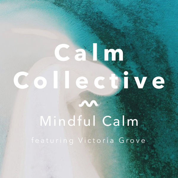 Calm Collective - Mindful Calm Calm Collective - Mindful Calm