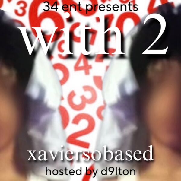 xaviersobased|with 2 (hosted by d9lton) xaviersobased|with 2 (hosted by d9lton)