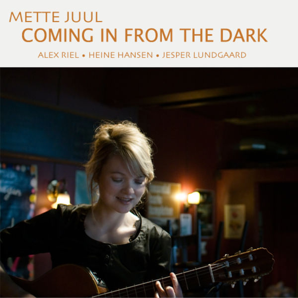 Mette Juul - Coming in from the Dark Mette Juul - Coming in from the Dark