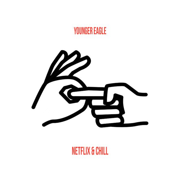 Younger Eagle - Netflix & Chill Younger Eagle - Netflix & Chill