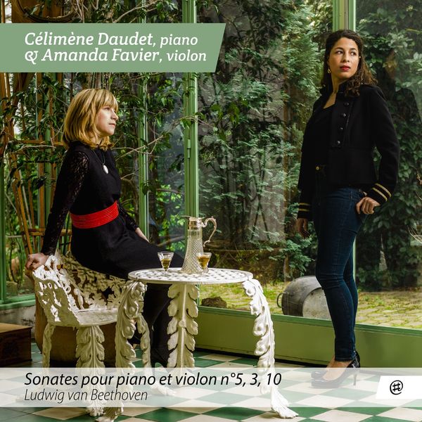 Amanda Favier - Beethoven : Sonates pour piano et violon Nos. 5, 3, 10 Amanda Favier - Beethoven : Sonates pour piano et violon Nos. 5, 3, 10